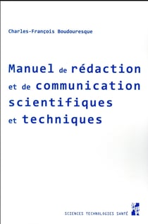 Manuel de rédaction et de communication scientifiqes et techniques