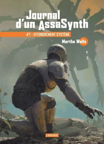 Journal d'un AssaSynth Tome 7 : Effondrement système