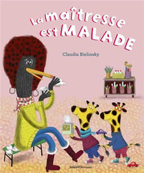 À demain, les copains ! Tome 3 - la maîtresse est malade