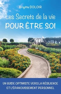 Les Secrets de la vie pour être soi