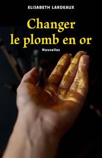 Changer le plomb en or