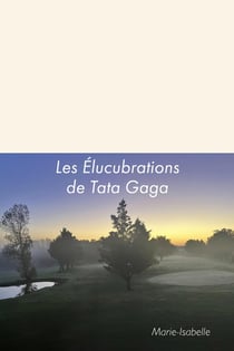 Les Élucubrations de Tata Gaga