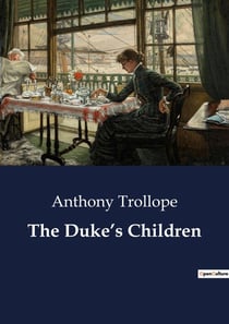 The Duke's Children : The Struggle Between Tradition and Change