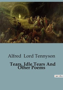 Tears, Idle Tears And Other Poems : The Timeless Elegy of Human Emotion