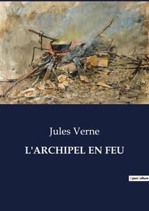 L'ARCHIPEL EN FEU : Une épopée de la guerre d'indépendance grecque