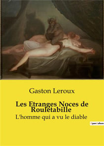 Les Etranges Noces de Rouletabille : L'homme qui a vu le diable