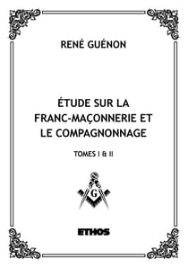 Étude sur la franc-maçonnerie et le compagnonnage Tome 1 et Tome 2