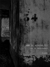 Camp de Rivesaltes, lieu de souffrance