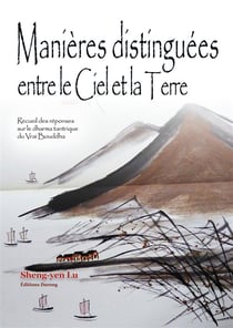Manières distinguées entre le ciel et la terre - recueil des réponses sur le dharma tantrique du vrai bouddha