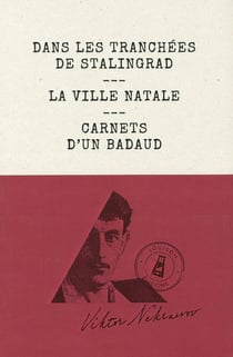 Dans les tranchées de Stalingrad - la ville natale - carnets d'un badaud