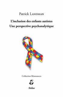 L'inclusion des enfants autistes - Une perspective psychanalytique