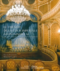 Le théâtre imperial du château de Fontainebleau