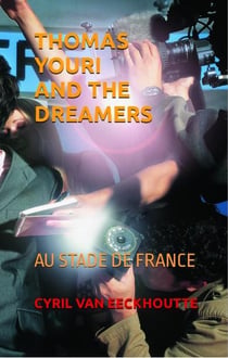 Tout un monde d'amour de la musique Tome 7 : Thomas Youri and the dreamers : au stade de France