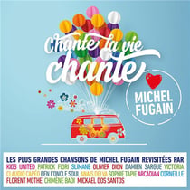 Chante la vie chante