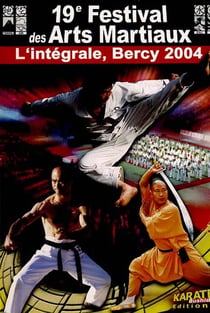 19ème Festival des Arts Martiaux, l'intégrale - Bercy 2004