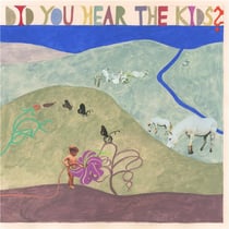 Did You Hear The Kids ?