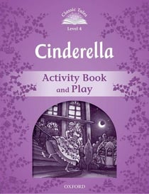 Classic tales second edition 4: cinderella activity book and play