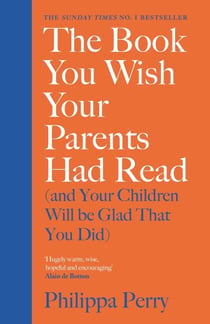 THE BOOK YOU WISH YOUR PARENTS HAD READ AND YOUR CHILDREN WILL BE - GLAD THAT YOU DID