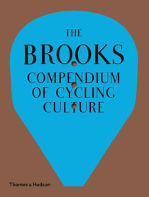 The brooks compendium of cycling culture