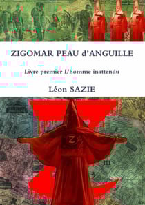 Zigomar peau d'anguille Tome 1 : l'homme inattendu
