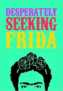 Desperately seeking frida