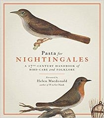 Pasta for nightingales - a seventeenth-century handbook of bird-care and folklore