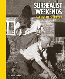 Surrealist weekends : Farleys in the fifties