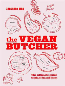 The vegan butcher: the ultimate guide to plant-based meat /anglais