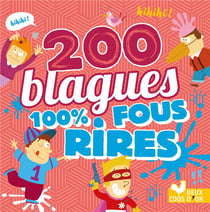 200 blagues 100% fous rires