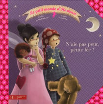 Le petit monde d'hortense t.2 - n'aie pas peur petite fée