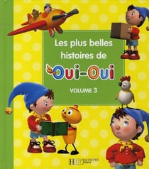 Les plus belles histoires de Oui-Oui t.3