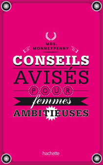 Conseils avisés pour femmes ambitieuses