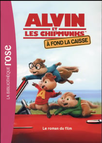 Alvin et les chipmunks - à fond la caisse - le roman du film