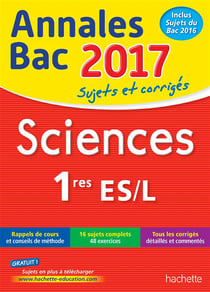 Annales bac - sujets et corrigés - 2017 - sciences - 1ères es/l