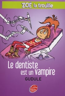 Zoé la trouille t.3 - le dentiste est un vampire