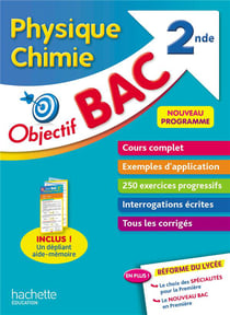 Objectif bac : physique chimie - 2de
