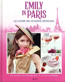 Emily in Paris - Le livre de cuisine officiel