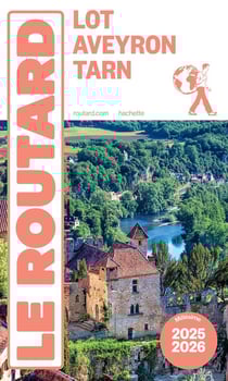 Guide du Routard : Lot, Aveyron, Tarn (édition 2025/2026)