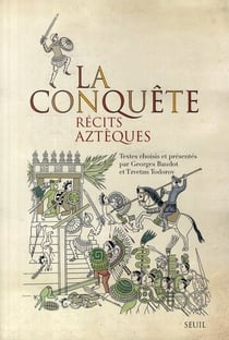 La conquête : Récits aztèques