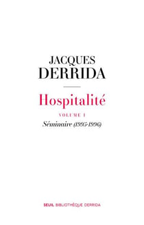 Hospitalité volume I : séminaire (1995-1996)