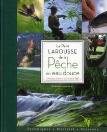 Le petit larousse de la pêche en eau douce