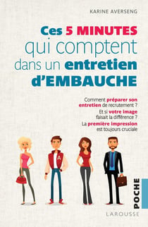 Ces 5 minutes qui comptent dans un entretien d'embauche