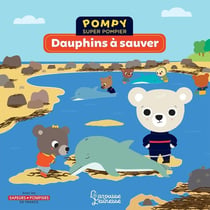 Pompy super pompier - dauphins à sauver