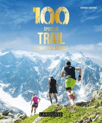 100 spots de trails à couper le souffle