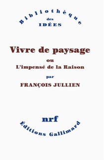 Vivre de paysage ou l'impensé de la raison