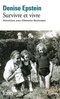Survivre et vivre - entretiens avec Clémence Bouloque, la fille d'Irène Némirovsky