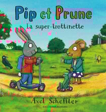 Pip et Prune : la super trottinette