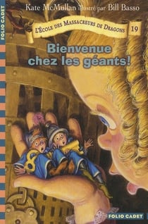L'école des Massacreurs de dragons Tome 19 : bienvenue chez les géants !