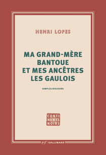 Ma grand-mère bantoue et mes ancêtres les Gaulois