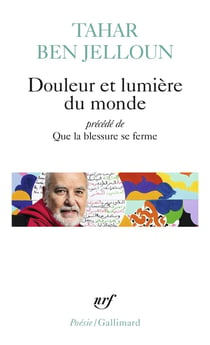 Douleur et lumière du monde : que la blessure se ferme - poèmes inédits